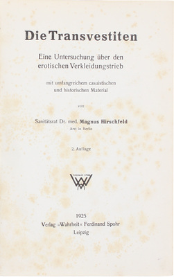 [Хиршфельд М. Трансвеститы. Исследование эротического влечения к переодеванию. 2-е изд.]. Hirschfeld M. Die Transvestiten. Eine Untersuchung über den Erotischen Verkleidungstrieb. 2 auflage. Leipzig: «Wahrheit» Ferdinand Spohr, 1925.